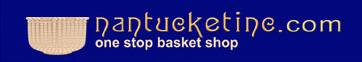 We are proud to offer our own select collection of Nantucket Baskets and country crafts!