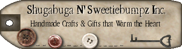 Shugabuga N' Sweetiebumpz Inc. - Handmade Crafts & Gifts that Warm the Heart